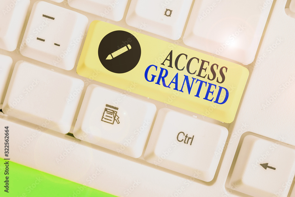 Poster word writing text access granted. business photo showcasing admittance of users to system and networ
