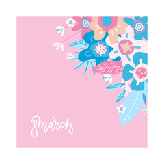 8 March International Women's Day greeting card template with colorful pastel flowers on corner and line trendy lettering. Vector flat doodle illustration