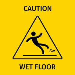 Wet floor warning sign. Yellow background. Sign with the inscription "Caution, wet floor" which depicts a falling man. Flat style. Vector