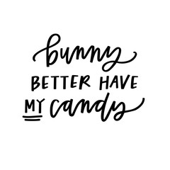 Bunny Better Have My Candy