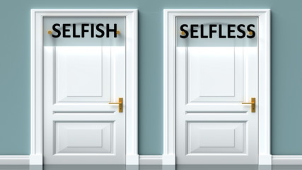 Selfish and selfless as a choice - pictured as words Selfish, selfless on doors to show that Selfish and selfless are opposite options while making decision, 3d illustration