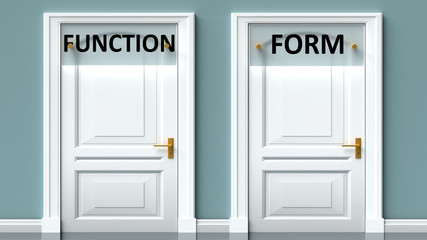 Function and form as a choice - pictured as words Function, form on doors to show that Function and form are opposite options while making decision, 3d illustration