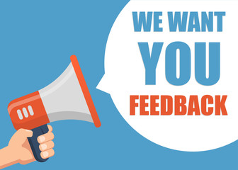 We Want You Feedback - Male hand holding megaphone. Flat design. Can be used business company for social media, networks, promotion and advertising.