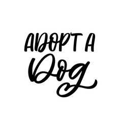 Fototapeta na wymiar Hand drawn lettering quote. The inscription: Adopt a dog. Perfect design for greeting cards, posters, T-shirts, banners, print invitations.