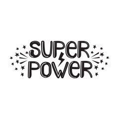 Super power decorative hand drawn vector lettering. Freedom slogan in scandinavian style illustration. Monochrome black letters on a white background. Funny tshirt print, banner design element