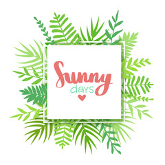 It's summer time. Vector frame with tropical leaves, flowers and lettering.