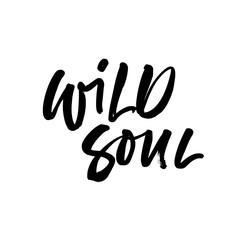Fototapeta na wymiar Wild soul ink pen vector lettering. Youth slogan, trendy phrase handwritten calligraphy.