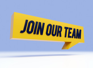 Join our team text words on yellow bubble 3D render