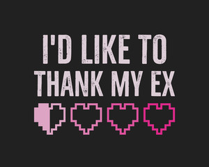 Sarcastic Valentines Day typography logo emblem. Id like to thank my Ex text with hearts. Holiday print for t-shirt, poster and sticker. Stock design