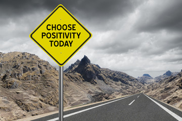 Chose positivity today sign for positive attitude concept.