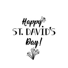 Happy st Davids day. Lettering. calligraphy vector illustration. Ink illustration.