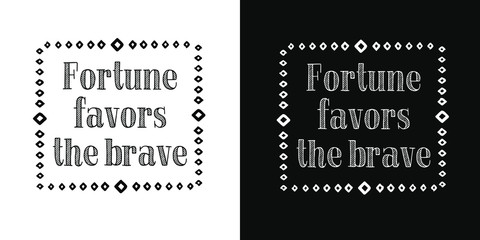  vector lettering of motivational phrase.Two background options - black and white.