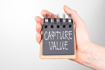 Capture Value. Business, customers, goals and brand concept