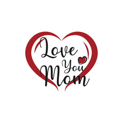 Greeting I love you Mom phrase. A card with I love you Mom message, heart with flowers. Vector Illustration for Mothers day background.