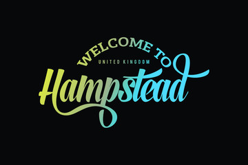 Welcome To Hampstead London, UK Word Text Creative Font Design Illustration. Welcome sign