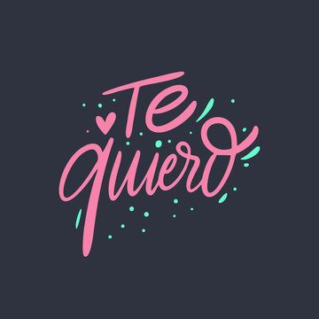 Te Quiero. I Love You phrase on Spanish. Hand drawn lettering. Colorful letters. Vector illustration.