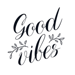 Good vibes, lettering hand written text with flower  decor vector illustration isolated on white