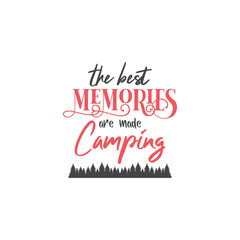 Camp quote lettering typography. The best memories are made camping