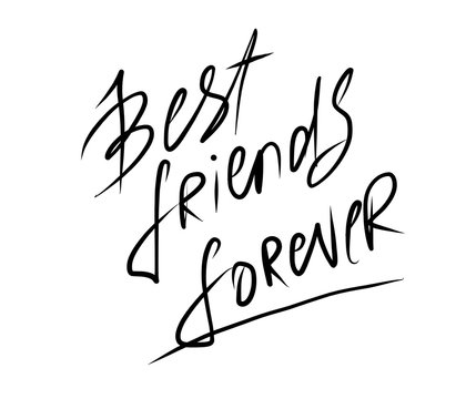 Best friends forever - black lettering about friendship isolated on white background