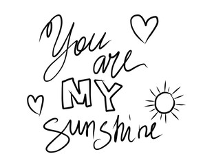You are my sunshine - black lettering with hearts and sun about love isolated on white background - obrazy, fototapety, plakaty