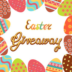 Easter giveaway template. Banner, poster for festive online prize contest, competition. Hand drawn phrase Easter Giveaway, painted eggs . Vector illustration for promotion in social networks, ad