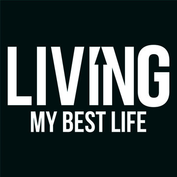 Living best life typography design for t shirt and apparel - VECTOR