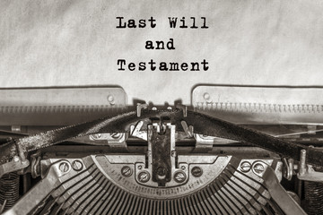 Last Will and Testament, typed on an old typewriter. Document Ready to Sign. Last will document