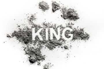 King word written in ash, dust or dirt as bad ruler or dictator downfall, abdication. Murder in royal nobility, king is dead