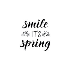 Smile it is spring. Lettering. Ink illustration. Modern brush calligraphy Isolated on white background. t-shirt design