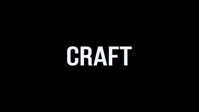 Craft. Animation of Text With Glitch Effect. Plus Alpha Channel