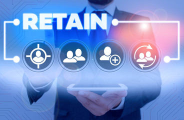 Word writing text Retain. Business photo showcasing Keep in one pay or service specifically or to...