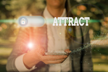 Text sign showing Attract. Business photo showcasing to draw by a physical force causing or tending...