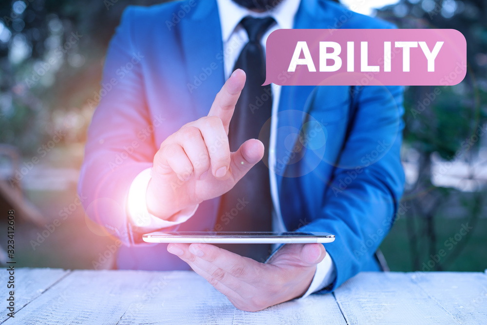 Poster writing note showing ability. business concept for the physical or mental power or skill needed to d