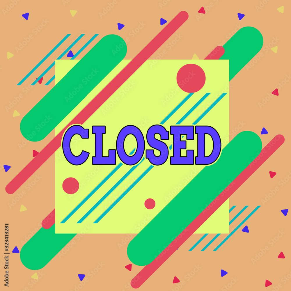 Poster handwriting text writing closed. conceptual photo finished and therefore not able to be discussed an