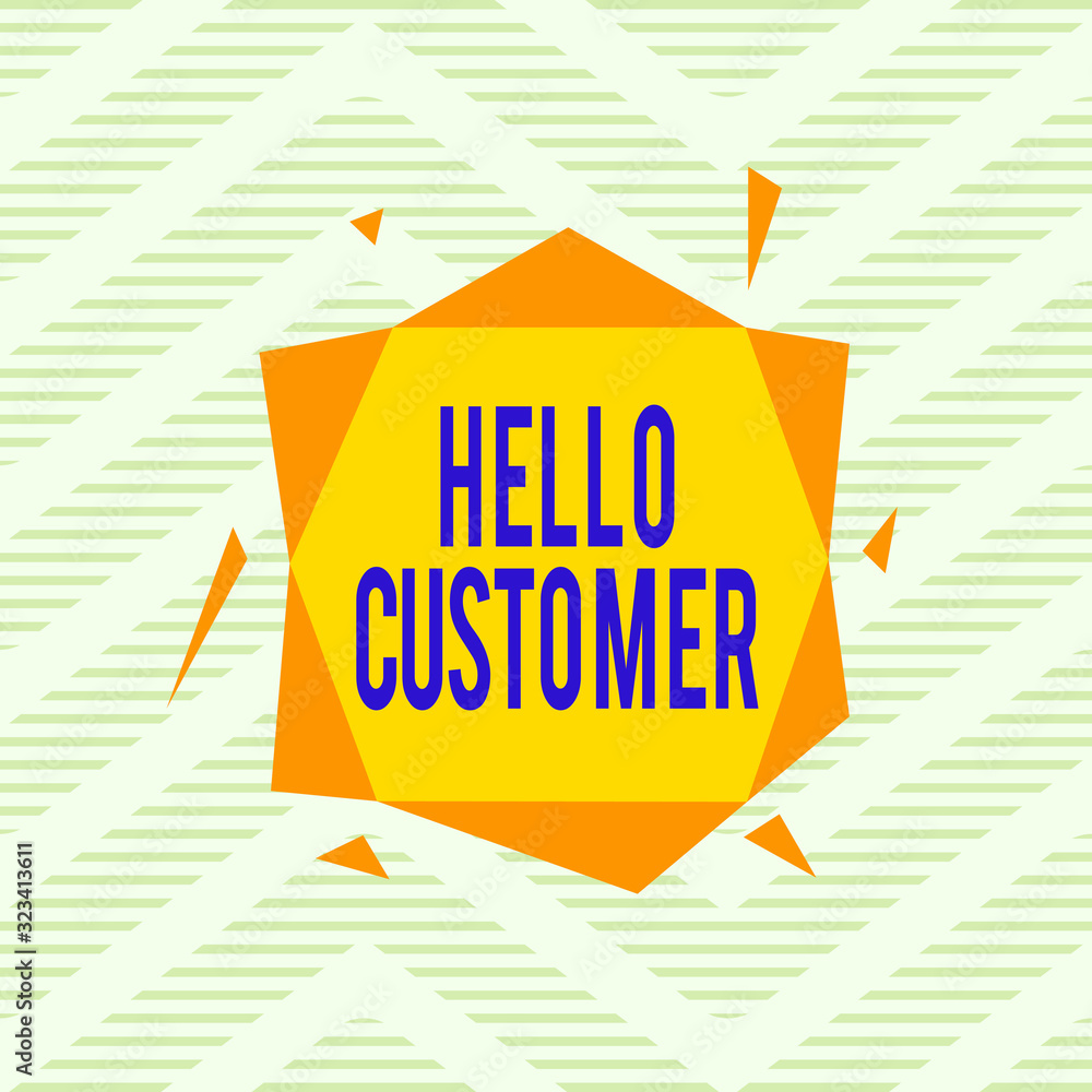 Poster word writing text hello customer. business photo showcasing greeting used to someone who buys goods 