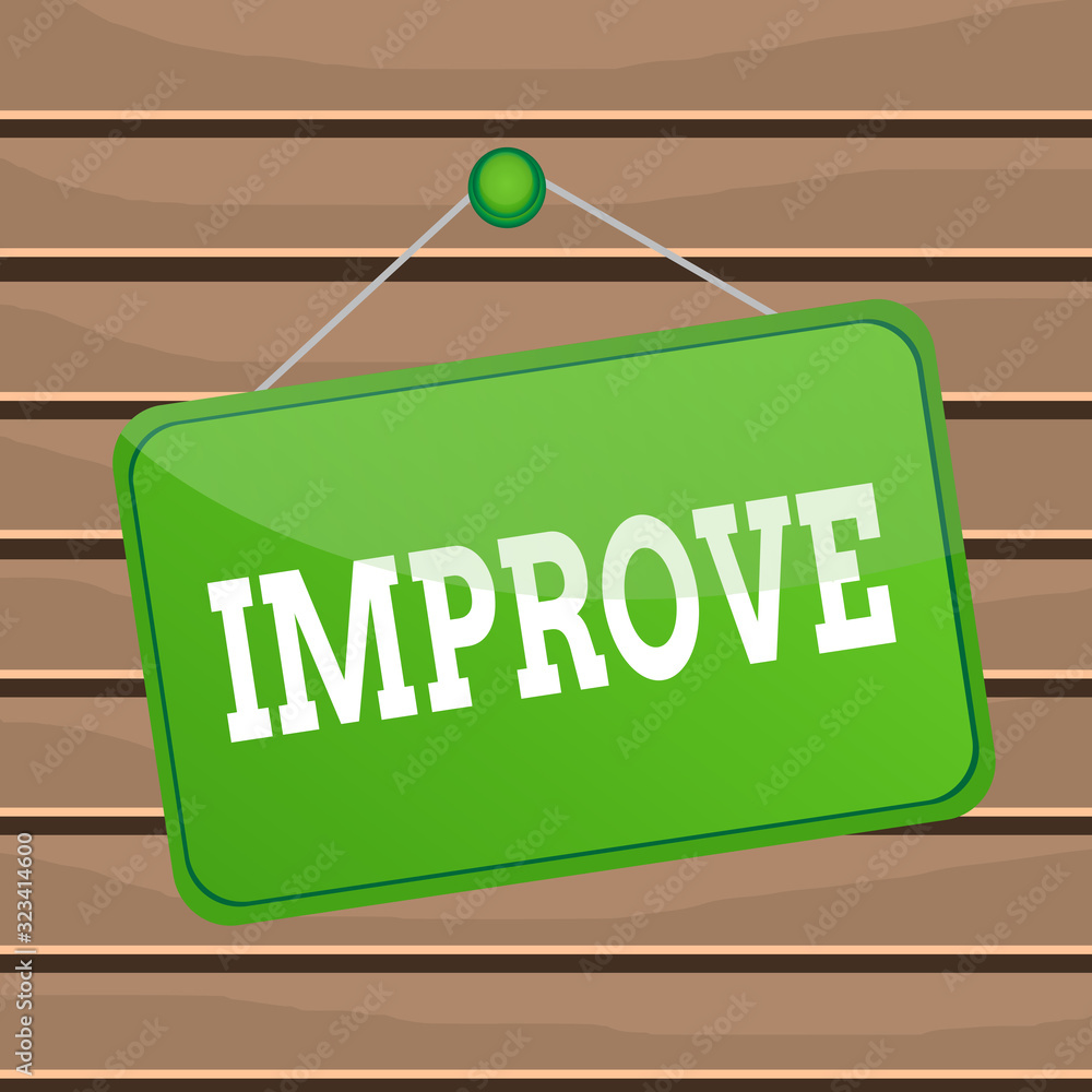 Poster conceptual hand writing showing improve. concept meaning make become better development increase cap