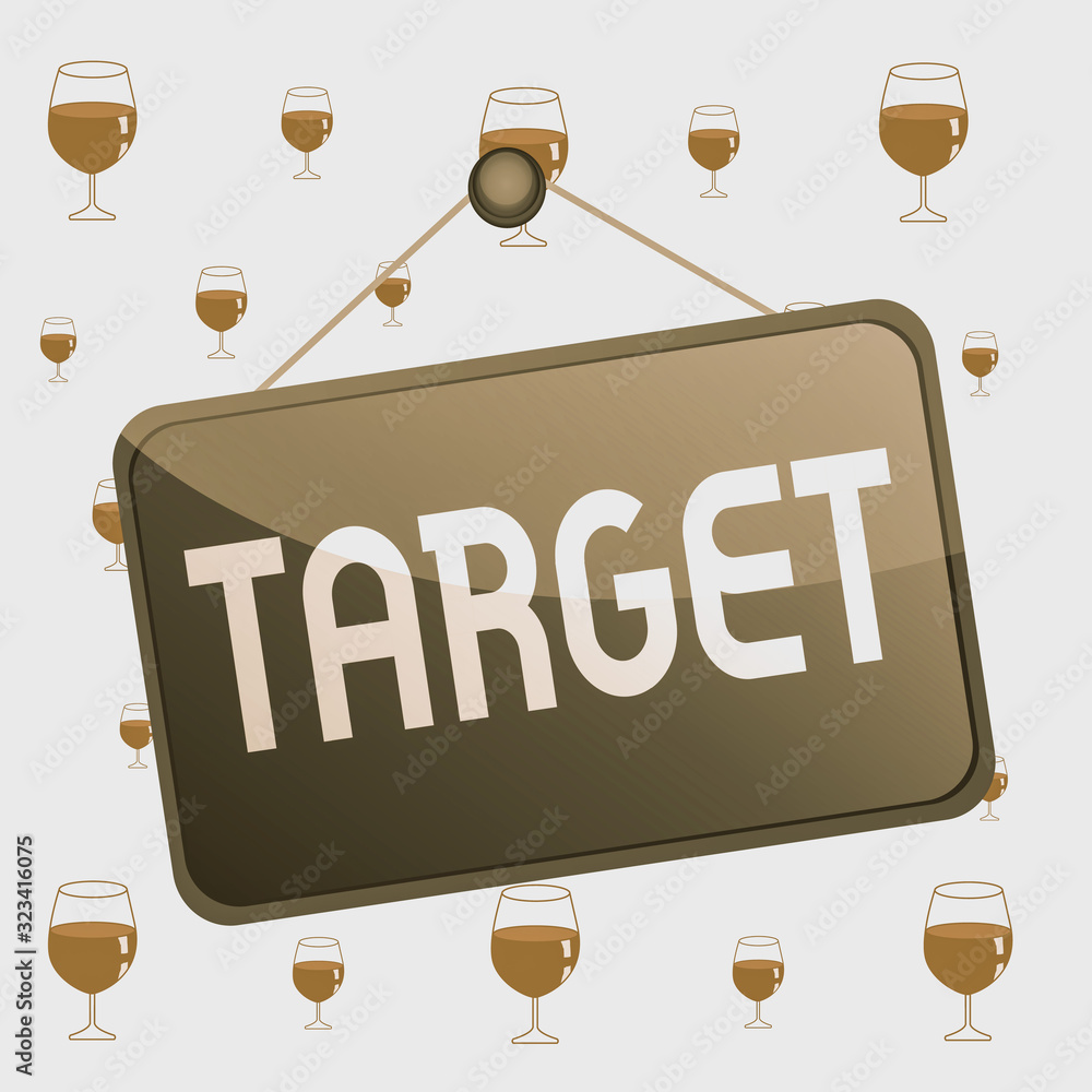 Poster text sign showing target. business photo text demonstrating object or place selected as the aim of a