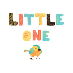 Vector illustration with bird and hand drawn lettering - Little one. Colorful typography design in Scandinavian style for postcard, banner, t-shirt print, invitation, greeting card, poster