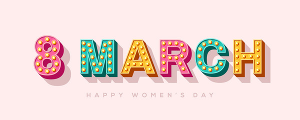 March 8 card or banner with 3d typography design isolated on white background. Vector illustration with retro light bulbs font.