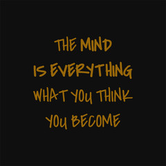 Obraz premium The mind is everything. what you think you become. Buddha quotes on life.
