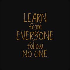 Fototapeta na wymiar Learn from everyone follow no one. Buddha quotes on life.