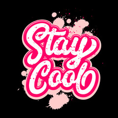 stay cool lettering typography. inspiration and motivational typography quotes for t-shirt and poster design illustration - vector