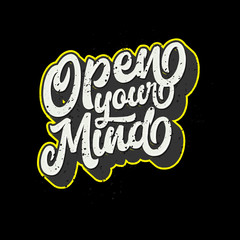 open your mind lettering typography. inspiration and motivational typography quotes for t-shirt and poster design illustration - vector
