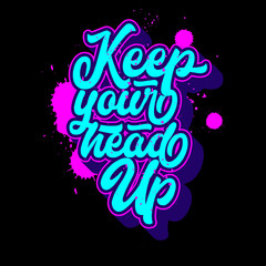 keep your head up lettering typography. inspiration and motivational typography quotes for t-shirt and poster design illustration - vector