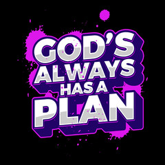 Fototapeta na wymiar god always has a plan lettering typography. inspiration and motivational typography quotes for t-shirt and poster design illustration - vector