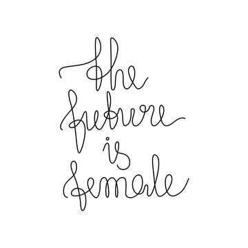 the future is female, hand lettering, print for clothes, t-shirt, continuous line drawing, small tattoo, emblem or logo design, isolated vector illustration.