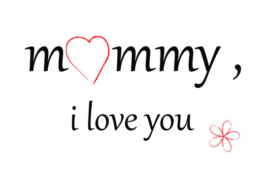 Mom, I love you, Mother's day card, vector illustration