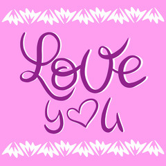 purple lettering love you with heart on pink background with white elements for Valentine's day or wedding, February 14, lettering, flat, handwritten, can be used for postcards, flyers, logo, concept