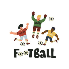 Fun set of 3 players - goalkeeper and forward or defender in boots and uniform in different poses runs to the ball and block it and lettering Football text. Hand drawn vector isolated illustration.