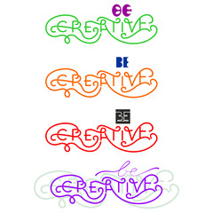Be Creative. Stylized typography for cards, posters, t-shirts. Vector illustration